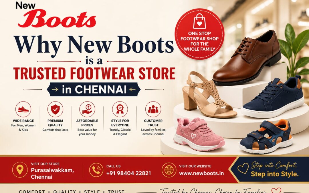 Why New Boots Is a Trusted Family Footwear Store in Chennai