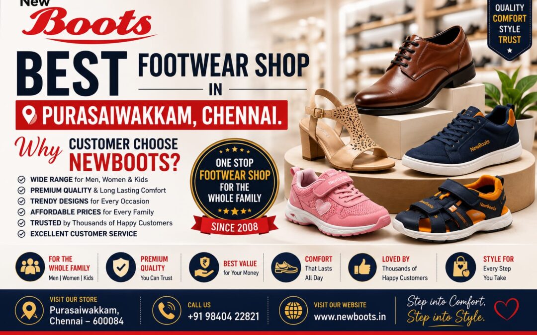 Best Footwear Shop in Purasaiwakkam, Chennai: Why Customers Choose New Boots